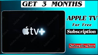 HOW TO GET APPLE TV 3 MONTHS SUBSCRIPTION [ Subscribe Now]