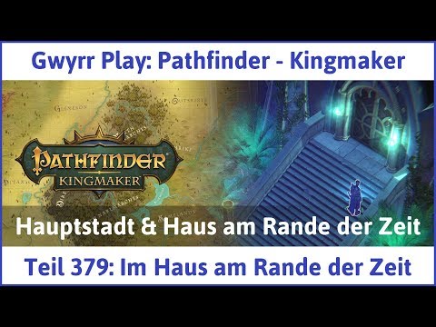 Pathfinder - Kingmaker Teil 379: Im Haus am Rande der Zeit - Let's Play|Deutsch