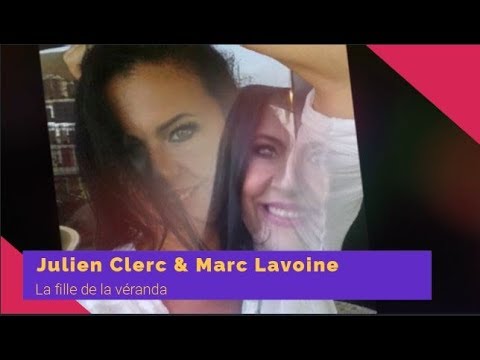Julien Clerc & Marc Lavoine - La fille de la véranda (1997)