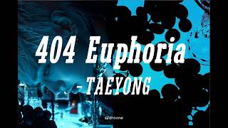 Download lagu 404 Euphoria - 태용(TAEYONG) [가사/해석/의역/lyrics] mp3