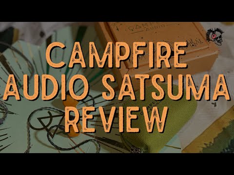 Campfire Audio Satsuma Review. Pure Orange Bliss | PaF