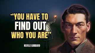 Neville Goddard - You Have To Find Out Who You Are