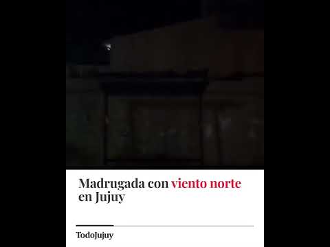 VIENTO NORTE EN JUJUY