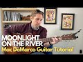 Moonlight On The River By Mac DeMarco Guitar Tutorial Guitar Lessons With Stuart