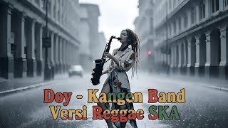 Download lagu DOY – Kangen Band | Reggae SKA Cover by Albumology Music mp3
