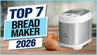 Top 7 Best Bread Makers You can Buy Right Now [2026]
