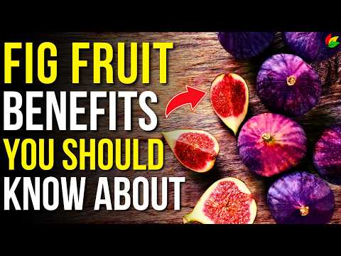 7 Health Benefits of Fig To Know! | Nutritional Benefits of Fig Fruit