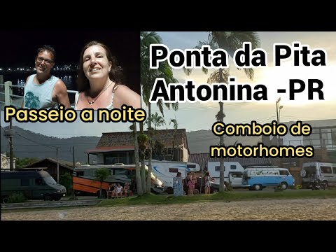 Chegada em Ponta da Pita e onde ficamos em Antonina - PR
