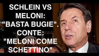 SCHLEIN VS MELONI: "BASTA BUGIE". CONTE: "MELONI COME SCHETTINO"