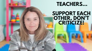 Teachers, Be Kind to Each Other | Support, Don’t Judge