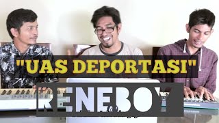 Download lagu UAS di DEPORTASI - RENEBOY video musik official mp3