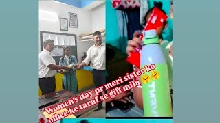 Women's day pr meri sister ko office ke taraf se kya 🤔🤔gift mila 🍫🎁🎁🎁