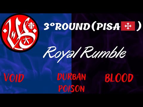 Void vs DurbanPoison vs Blood - Royal Rumble- ROUND DI QUALIFICAZIONE (Pisa) VERSUS BATTLE 2°
