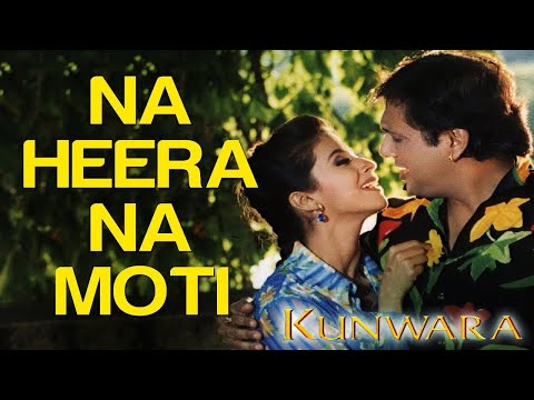 Na Heera Na Moti Na Sona Chahiye - Kunwara | Govinda & Urmila Matondkar | Sonu Nigam & Hema Sardesai