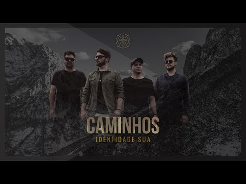 IDentidade Sua - Caminhos (Clipe Oficial)