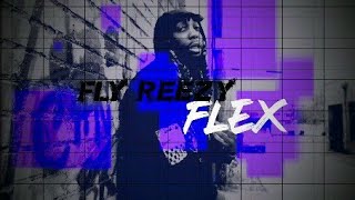 Fly Reezy - Flex (Produced by @Ea_Onthetrack)