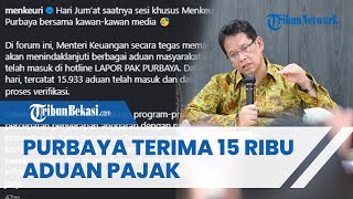 Baru Jalan 2 Hari, Purbaya Kebanjiran 15 Ribu Aduan Masyarakat soal Pajak dan Bea Cukai