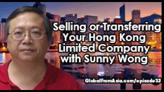 Podcast | Selling, Transferring, or Closing Your Hong Kong Company w/ Sunny Wong