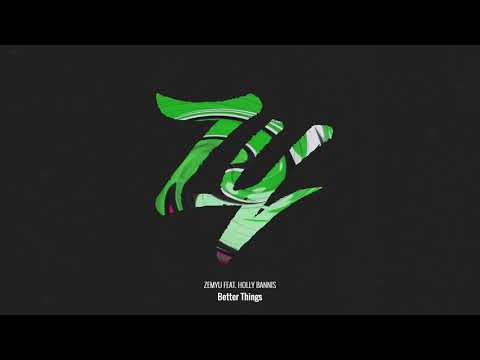Zemyu - Better Things (ft. Holly Bannis)