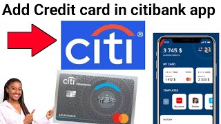 How to Add Credit Card to citibank app 2023 tutorial