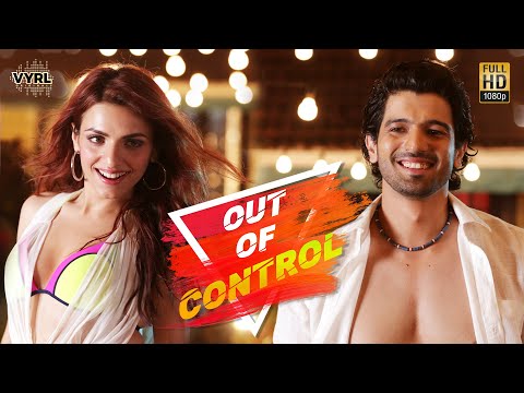 Out Of Control - Sahil Arya, Sukriti Kakar (Official Video) | Badshah | Aditya Dev | VYRL Originals