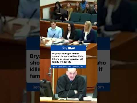 Bryan Kohberger makes shock claim about 2 Idaho killers