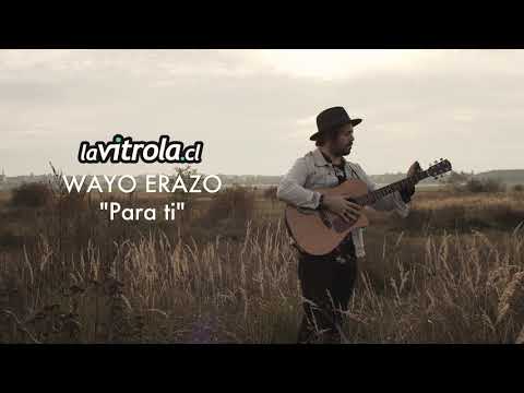 LaVitrola.cl: Wayo Erazo - Para ti