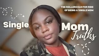 The Rollercoaster Ride Of Being A Single Mom|2025 Edition|What Nobody Talks About