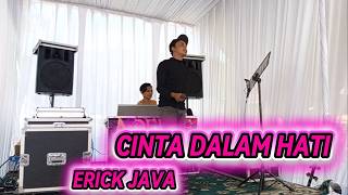 Download lagu ERICK JAVA - CINTA DALAM HATI || LIVE mp3
