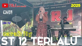 Download lagu ST 12 TERLALU || SARAH LIY || LAGU POP LIVE ORGEN TUNGGAL || TRJ LIVE MUSIC mp3 Download lagu ST 12 TERLALU || SARAH LIY || LAGU POP LIVE ORGEN TUNGGAL || TRJ LIVE MUSIC mp3