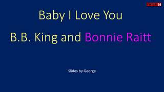 B B King and Bonnie Raitt   Baby I Love You  karaoke