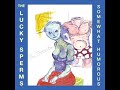 Jad Fair and Daniel Johnston - The Lucky Sperms Somewhat Humorous