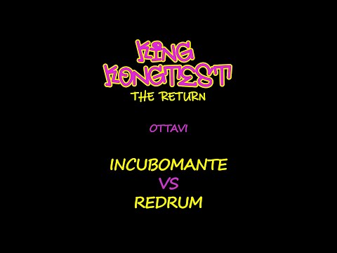 KingKongtest The Return - Incubomante vs Redrum