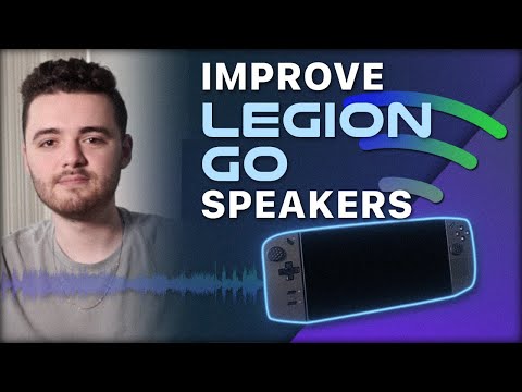GREATLY Improve Legion Go Speaker Quality