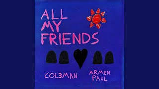All My Friends (Extended) Music Video