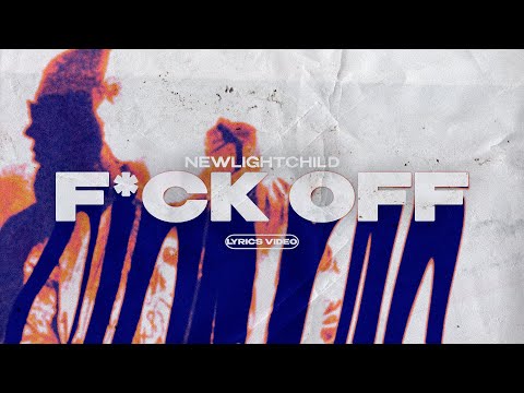 NEWLIGHTCHILD - F*CK OFF (Lyrics Video)| текст песни