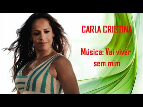 Vai viver sem mim - Carla Cristina
