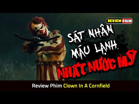 Vụ Án Sát Nhân Mặt Nạ Hề Gây Rúng Động Cả Nước Mỹ - Review Phim CLOWN IN A CORNFIELD