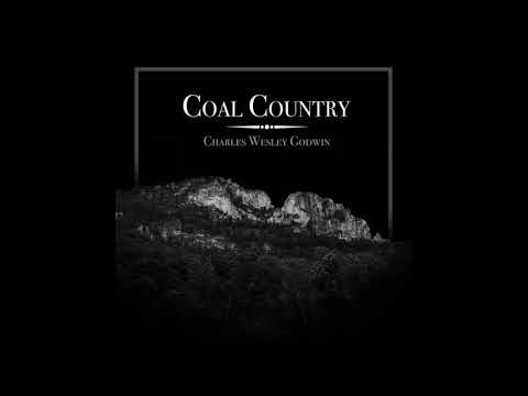 Charles Wesley Godwin - Coal Country (Lyrics)