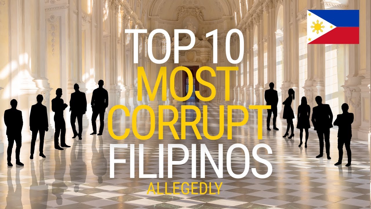 TOP 10 MOST CORRUPT FILIPINOS (Allegedly)