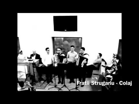 Fratii Strugariu - Colaj