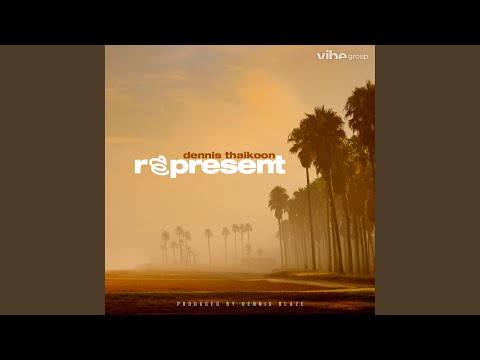 Represent (feat. Dennis Thaikoon)