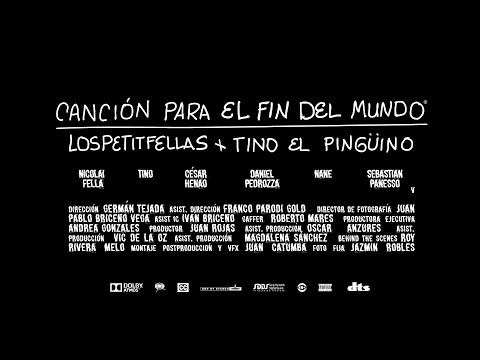 LosPetitFellas & Tino El Pingüino · Canción Para el Fin del Mundo (Videoclip Oficial)