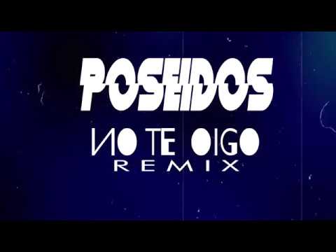 No te Oigo Remix  (VERSION ARGENTO) POSEIDOS