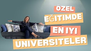 ÖZEL EĞİTİMDE EN İYİ ÜNİVERSİTELER HANGİLERİDİR?