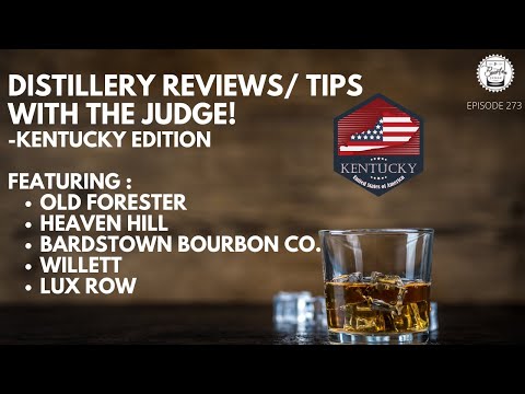 Episode 273: Distillery Reviews/Tips w/The Judge! Kentucky Edition