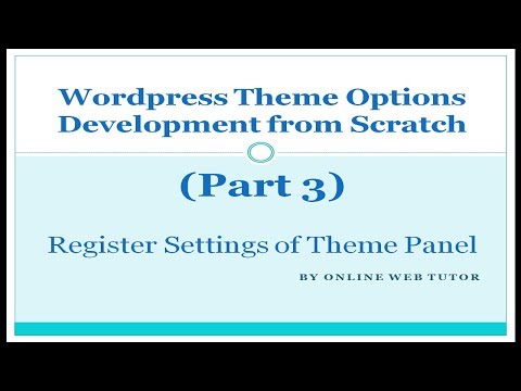 Wordpress Theme Options Development Part 3 Register Settings of theme options in Wordpress
