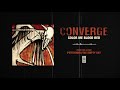Converge "Color Me Blood Red"