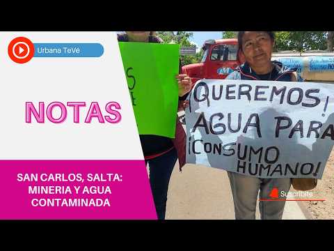 SALTA: SIN AGUA Y CONTAMINADOS EN SAN CARLOS