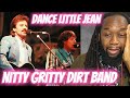 NITTY GRITTY DIRT BAND Dance little Jean - COUNTRY MUSIC REACTION - First time hearing